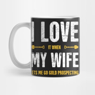 I Love My Wife | Gold Panning & Gold Prospecting Mug